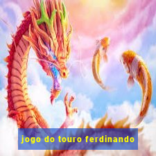 jogo do touro ferdinando